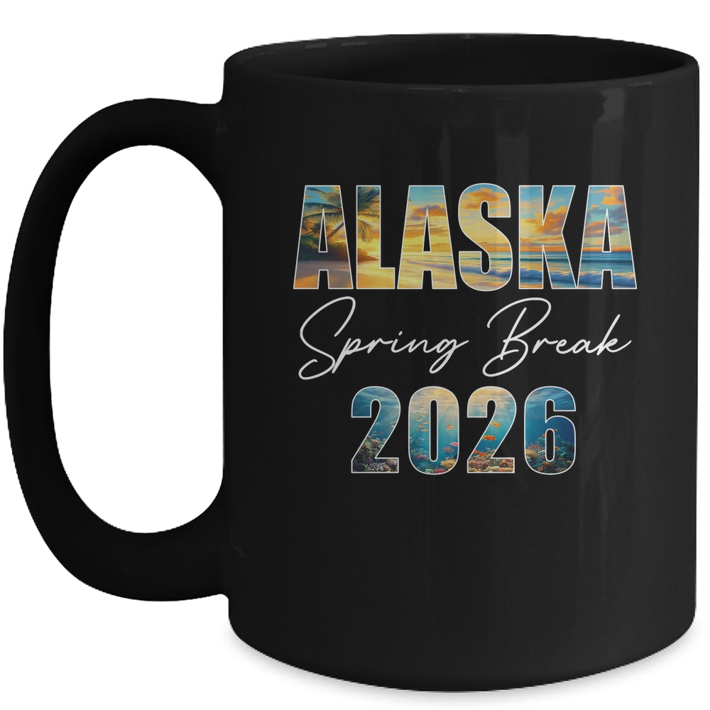 Alaska Spring Break 2026 Summer Vacation Beach Mug | siriusteestore