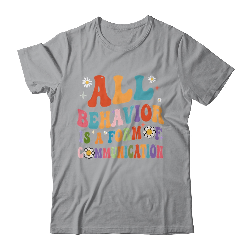 All Behavior Is A Form Of Communication SPED Teacher Autism Shirt & Hoodie | siriusteestore