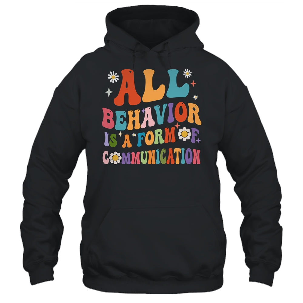 All Behavior Is A Form Of Communication SPED Teacher Autism Shirt & Hoodie | siriusteestore