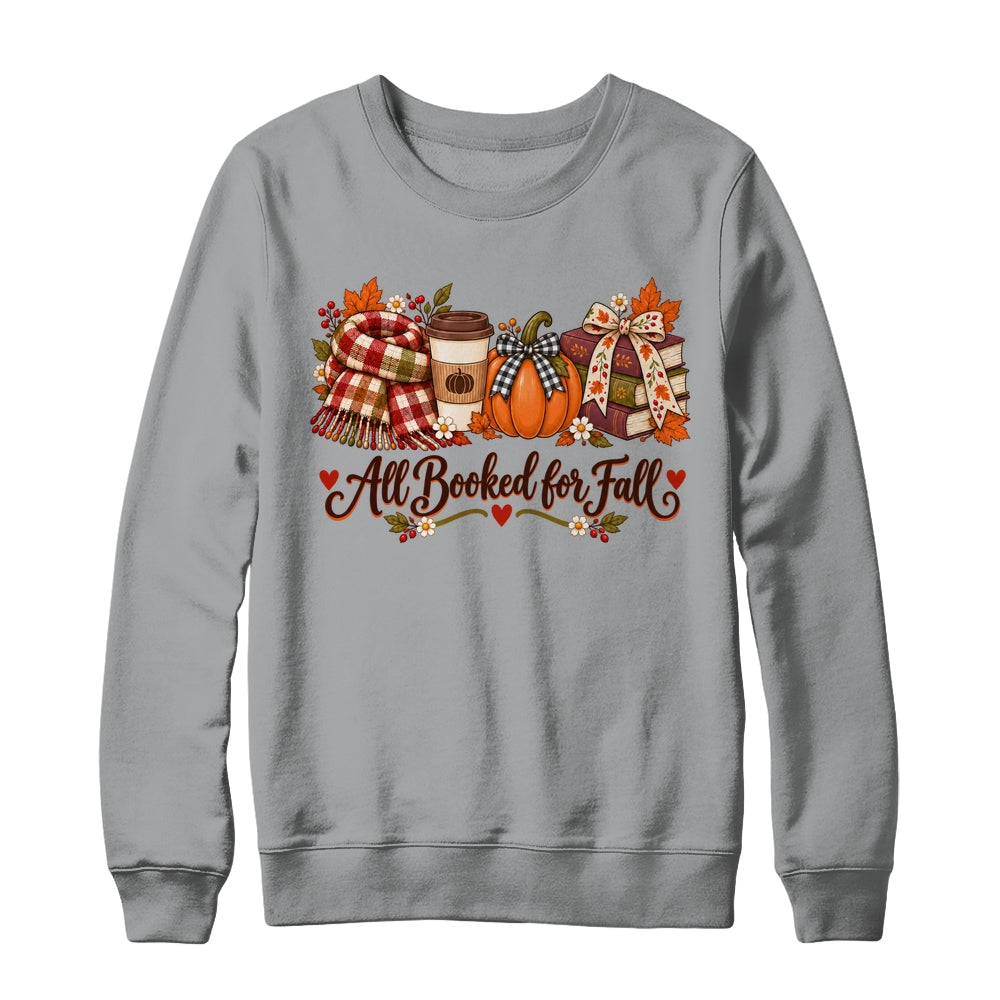 All Booked For Fall Book Lover Autumn Reading Pumpkin Coffee Shirt & Sweatshirt | siriusteestore