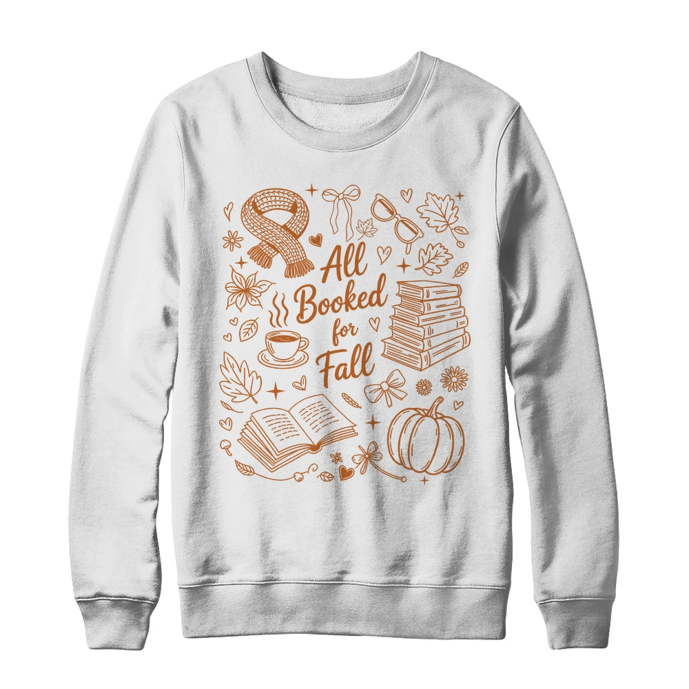All Booked For Fall Cute Book Lover Reader Autumn Reading Shirt & Sweatshirt | siriusteestore