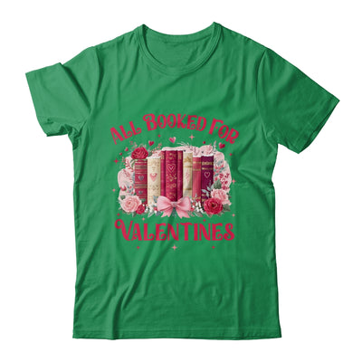 All Booked For Valentines Book Lover Floral Teacher Design Shirt & Sweatshirt | siriusteestore