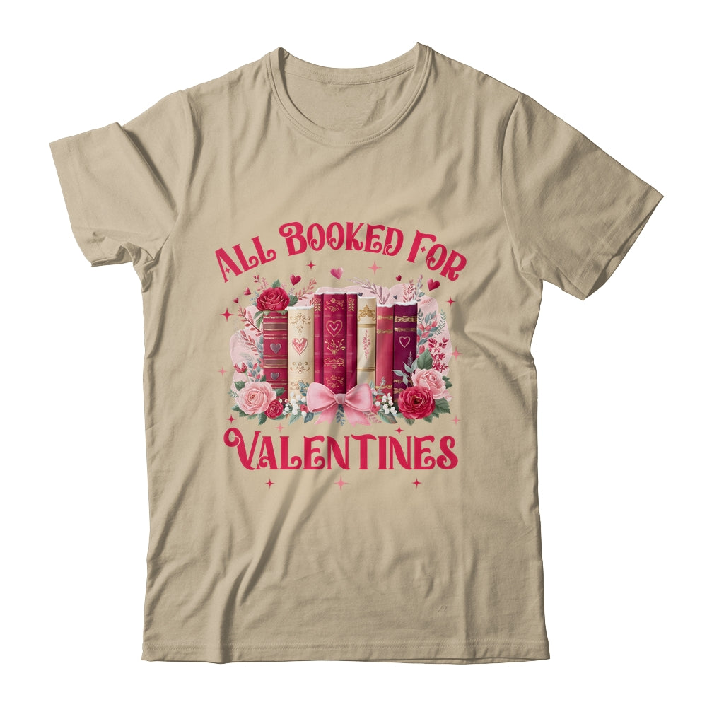 All Booked For Valentines Book Lover Floral Teacher Design Shirt & Sweatshirt | siriusteestore