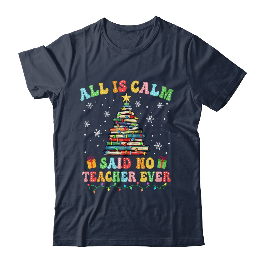 All Is Calm Said No Teacher Ever Funny Book Christmas Tree Shirt & Sweatshirt | siriusteestore
