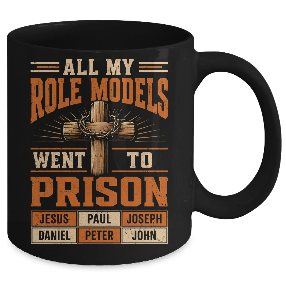 All My Role Models Went To Prison Christians Church Events Mug | siriusteestore