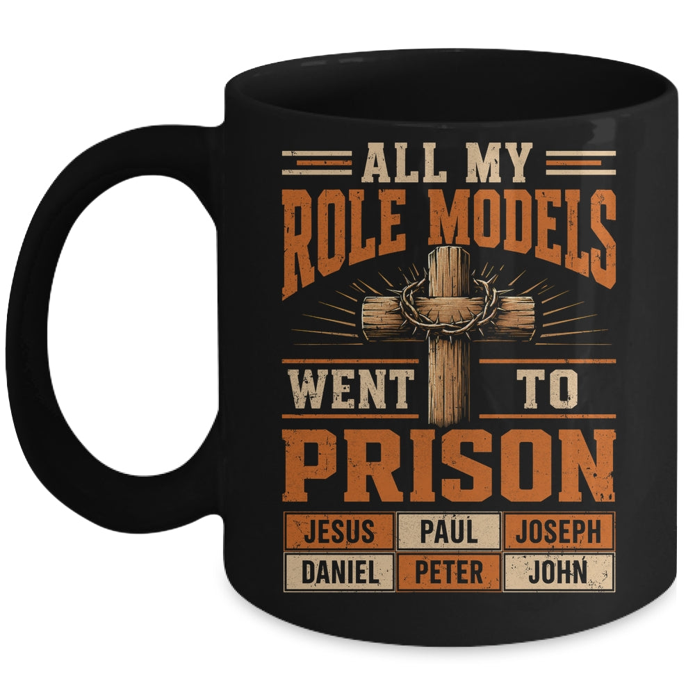 All My Role Models Went To Prison Christians Church Events Mug | siriusteestore