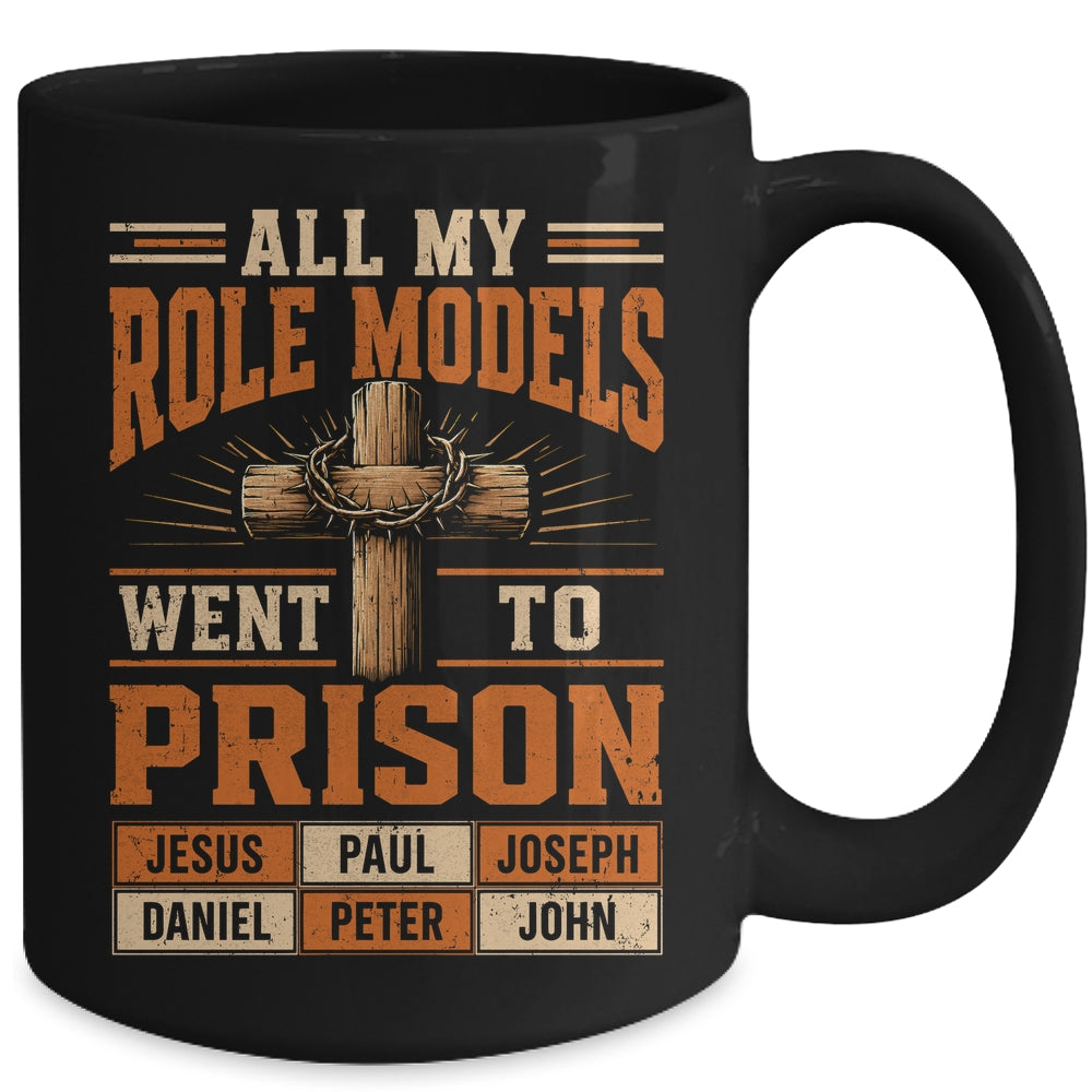 All My Role Models Went To Prison Christians Church Events Mug | siriusteestore