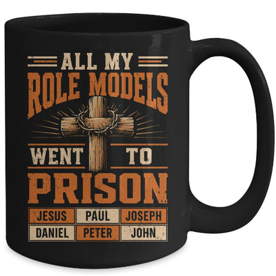 All My Role Models Went To Prison Christians Church Events Mug | siriusteestore