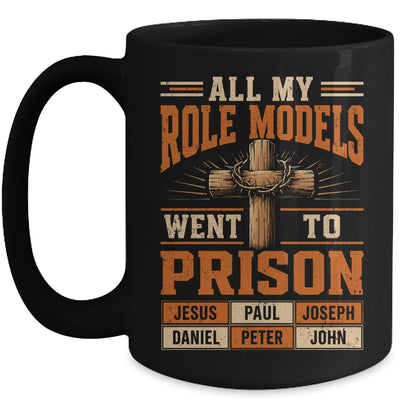 All My Role Models Went To Prison Christians Church Events Mug | siriusteestore