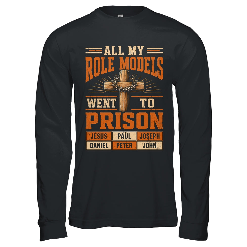 All My Role Models Went To Prison Christians Church Events Shirt & Hoodie | siriusteestore