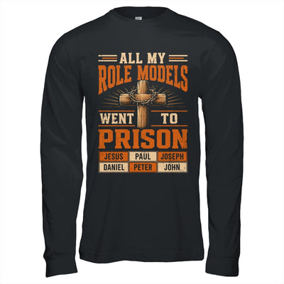 All My Role Models Went To Prison Christians Church Events Shirt & Hoodie | siriusteestore