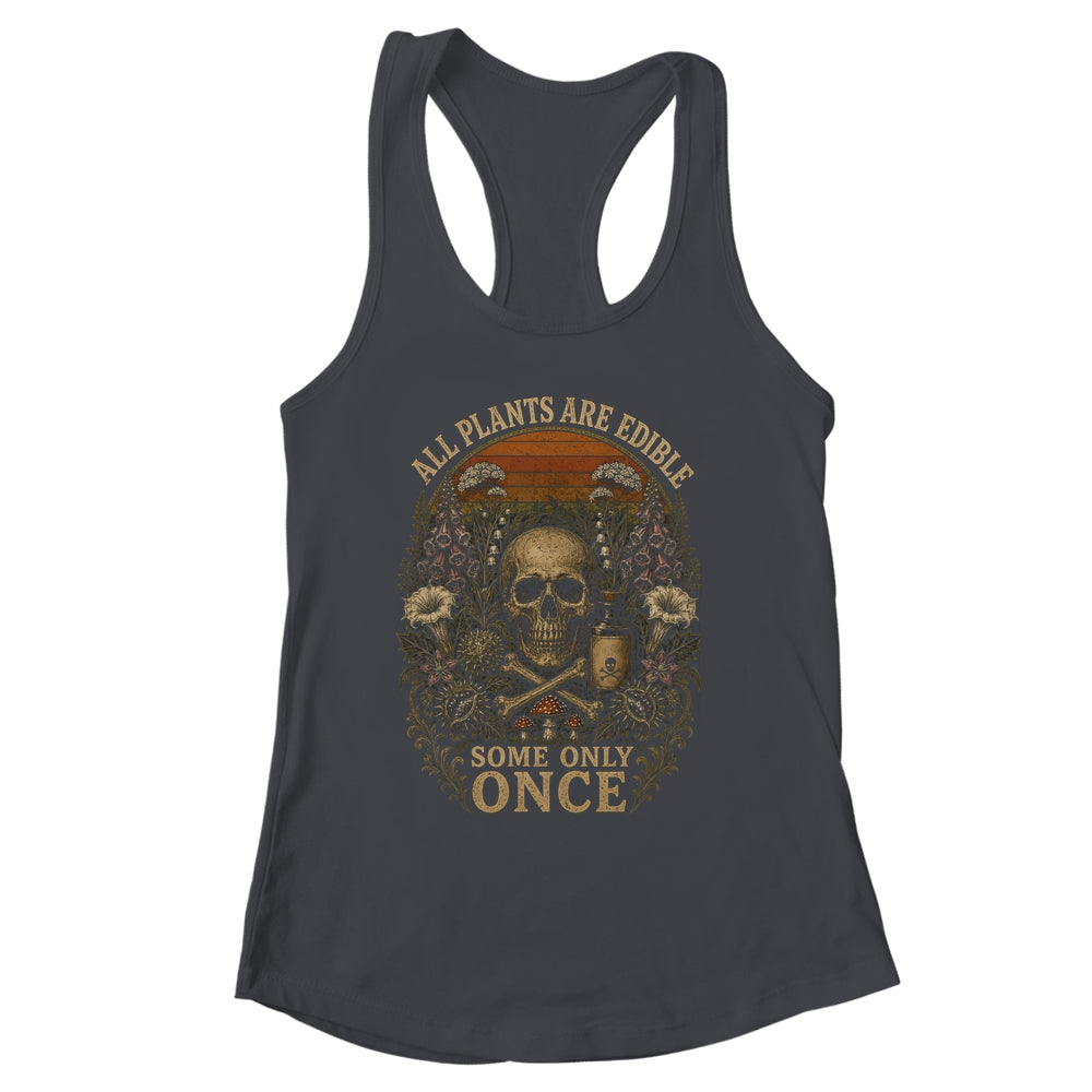 All Plants Are Edible Some Only Once Funny Garden Men Women Shirt & Tank Top | siriusteestore