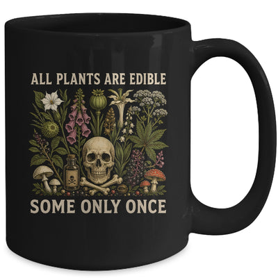 All Plants Are Edible Some Only Once Funny Men Women Mug | siriusteestore
