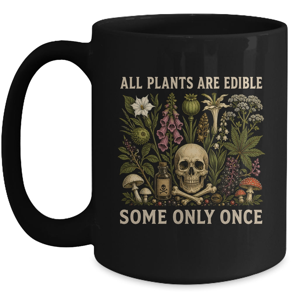 All Plants Are Edible Some Only Once Funny Men Women Mug | siriusteestore