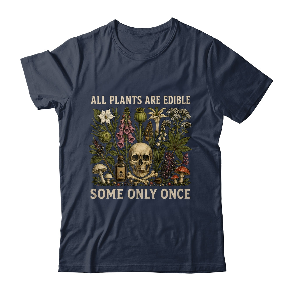 All Plants Are Edible Some Only Once Funny Men Women Shirt & Tank Top | siriusteestore