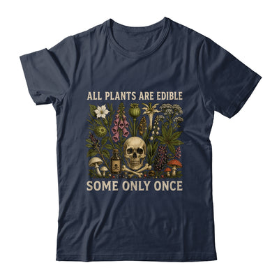 All Plants Are Edible Some Only Once Funny Men Women Shirt & Tank Top | siriusteestore