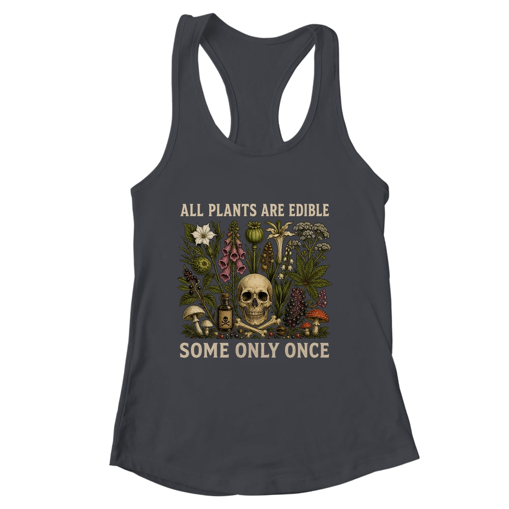 All Plants Are Edible Some Only Once Funny Men Women Shirt & Tank Top | siriusteestore