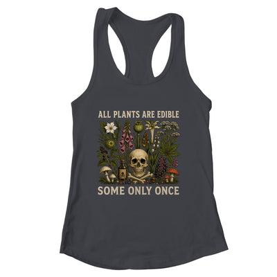 All Plants Are Edible Some Only Once Funny Men Women Shirt & Tank Top | siriusteestore