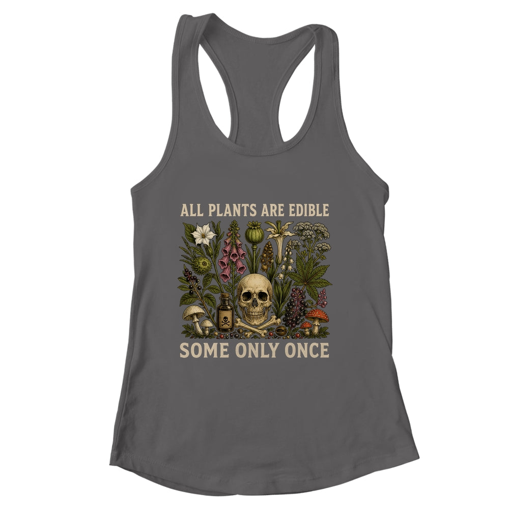 All Plants Are Edible Some Only Once Funny Men Women Shirt & Tank Top | siriusteestore