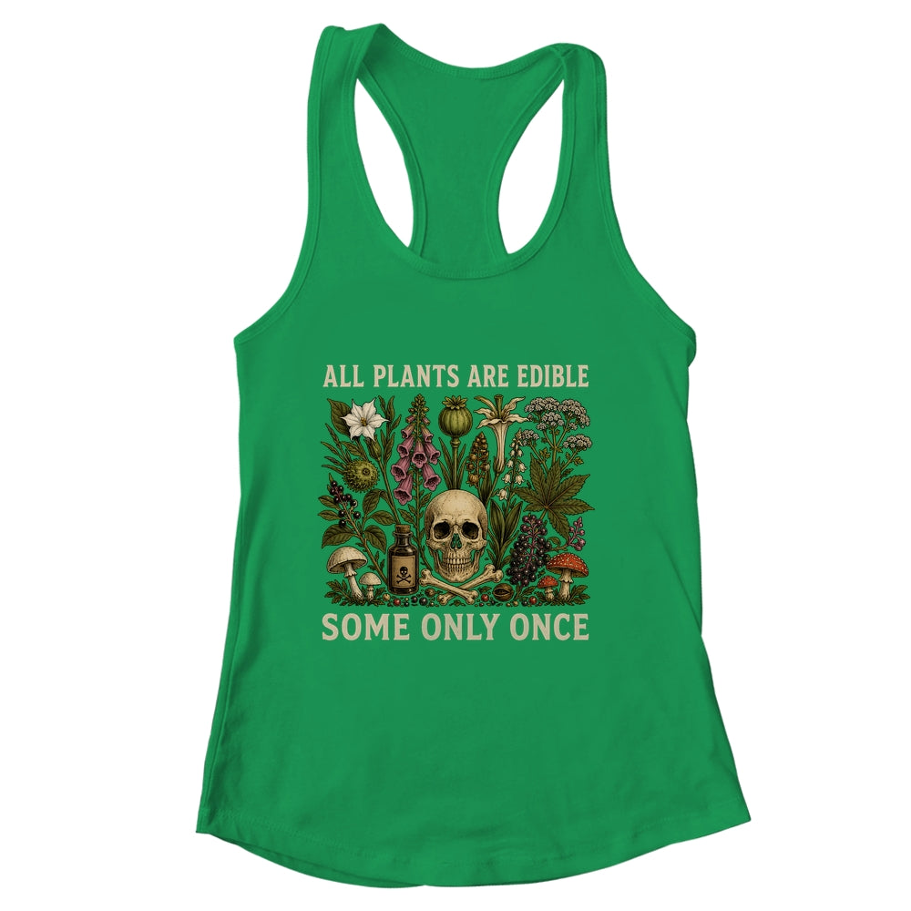 All Plants Are Edible Some Only Once Funny Men Women Shirt & Tank Top | siriusteestore