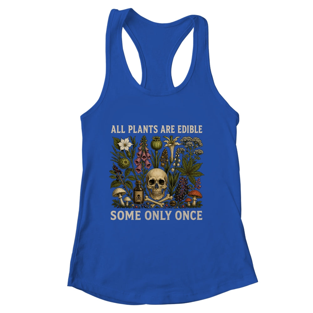All Plants Are Edible Some Only Once Funny Men Women Shirt & Tank Top | siriusteestore