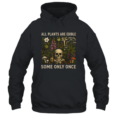 All Plants Are Edible Some Only Once Funny Men Women Shirt & Tank Top | siriusteestore