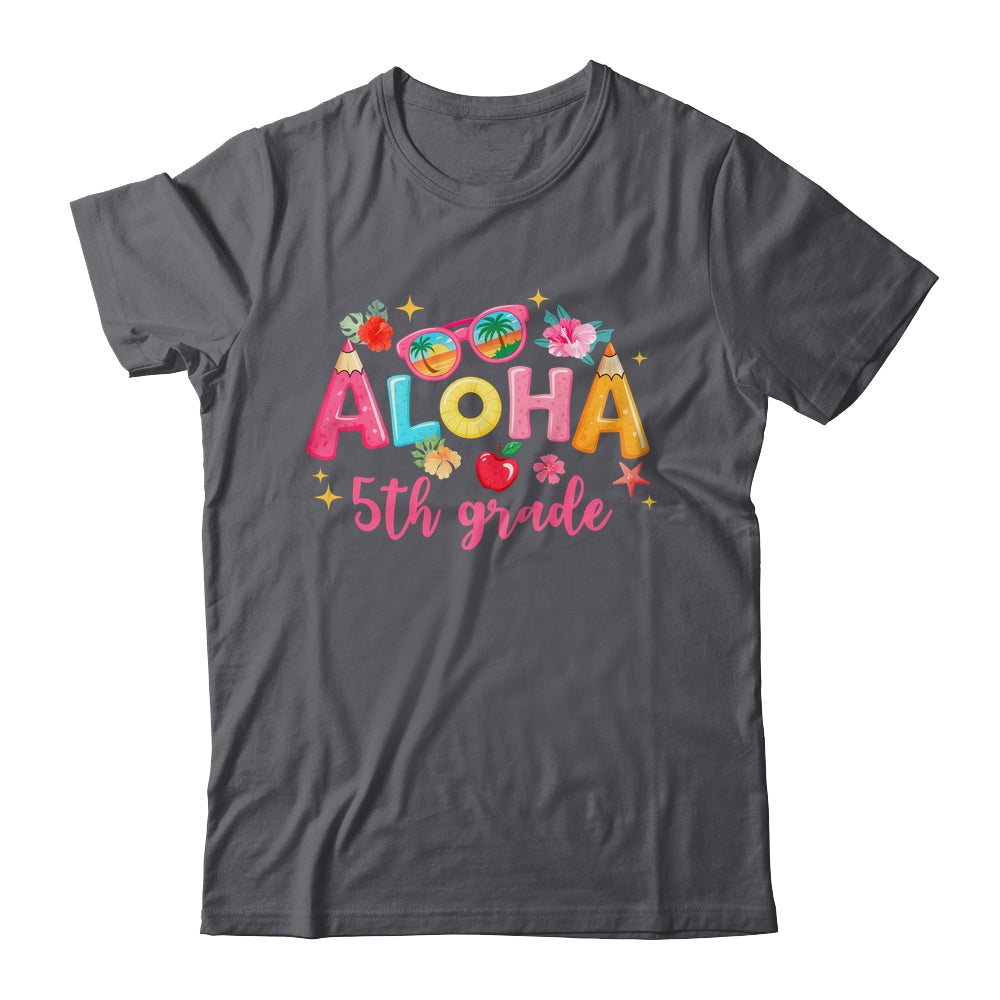 Aloha 5th Grade Summer Vacation Beach Teacher School Student Shirt & Hoodie | siriusteestore
