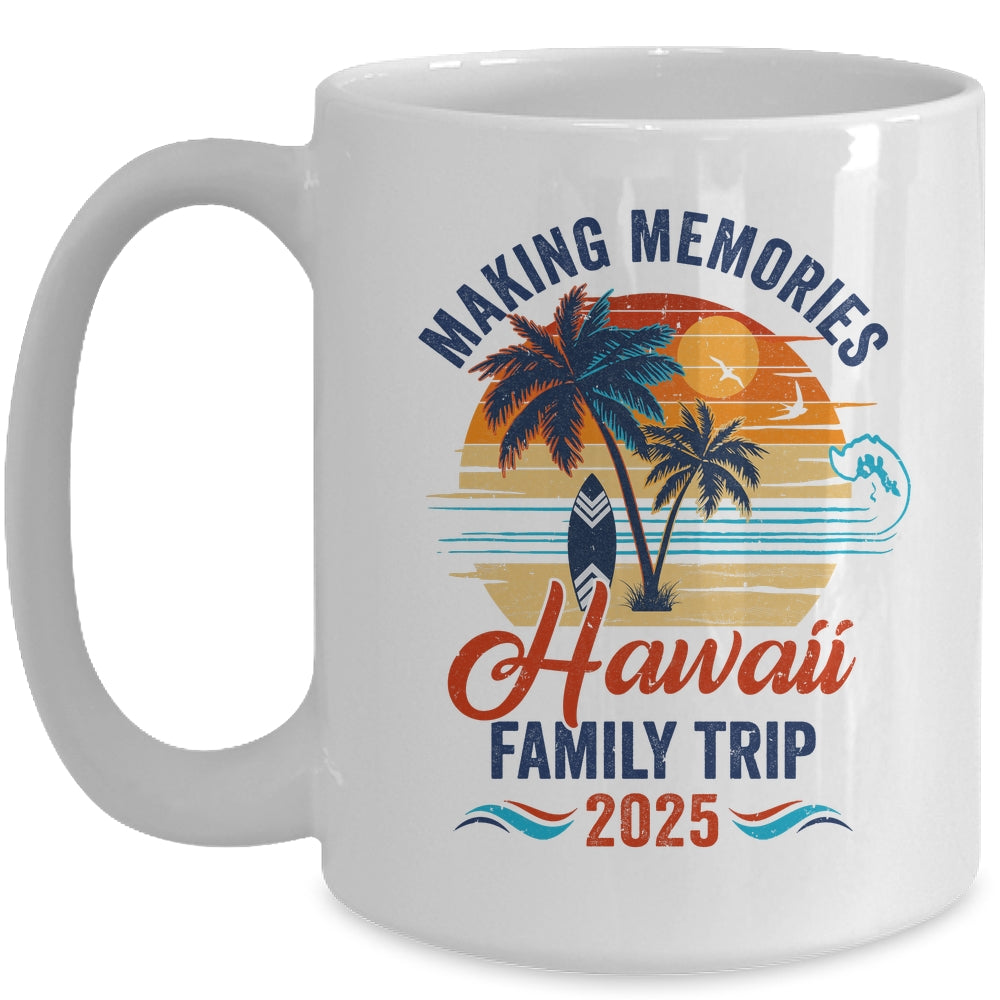 Aloha Hawaii Family Vacation 2025 Making Memories Together Trip Mug | siriusteestore