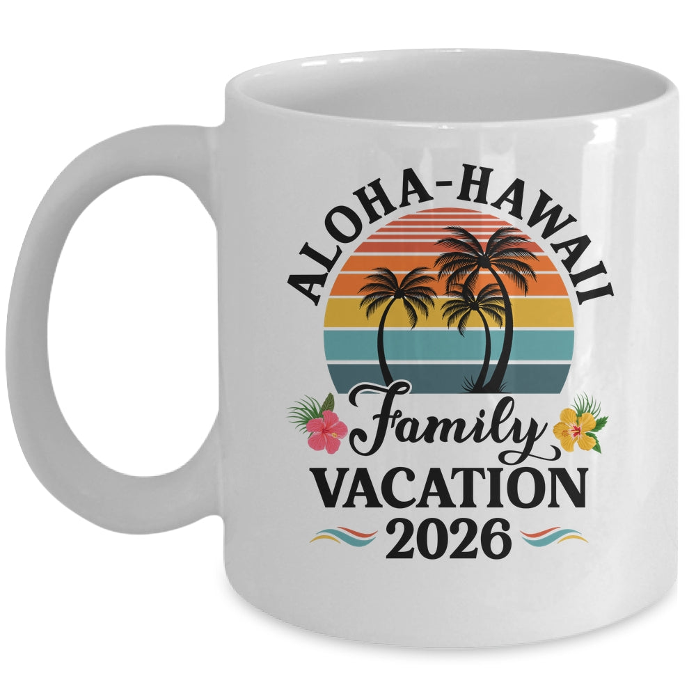 Aloha Hawaii Family Vacation 2026 Flower Hawaii Vacation Mug | siriusteestore