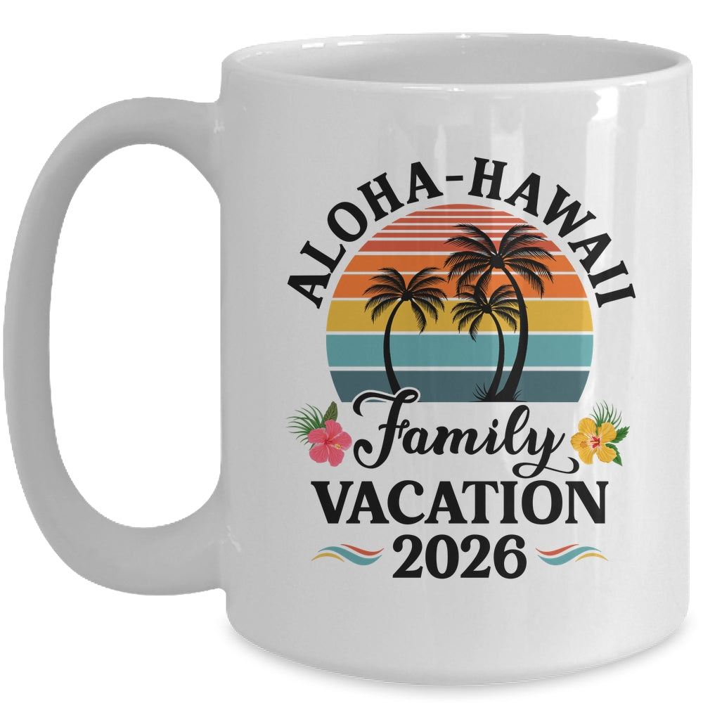 Aloha Hawaii Family Vacation 2026 Flower Hawaii Vacation Mug | siriusteestore