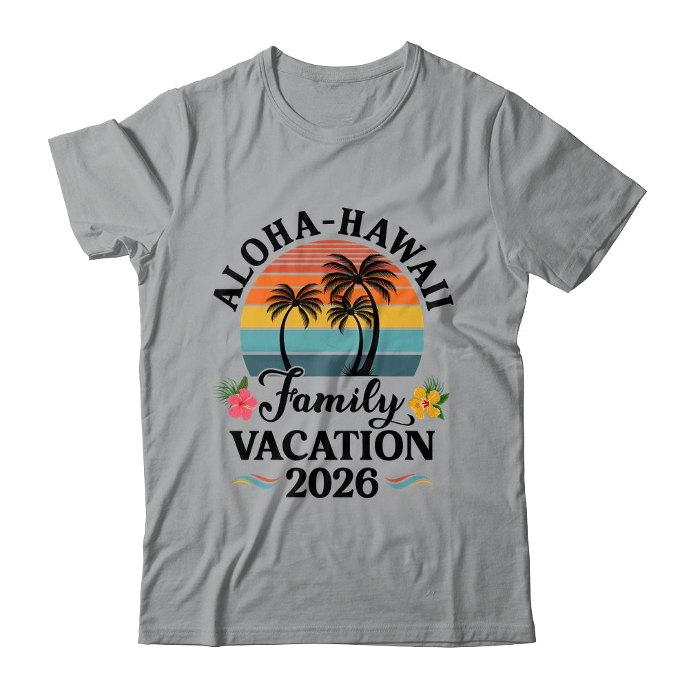 Aloha Hawaii Family Vacation 2026 Flower Hawaii Vacation Shirt & Tank Top | siriusteestore