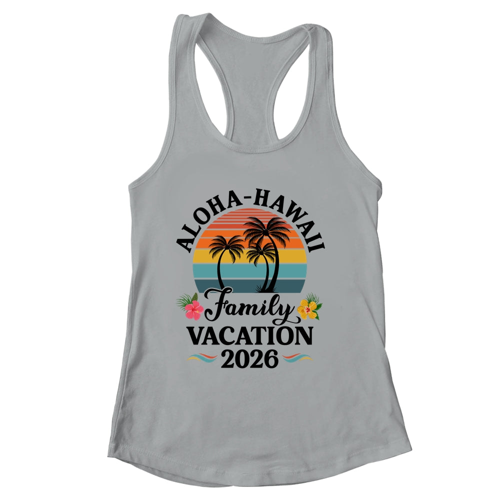 Aloha Hawaii Family Vacation 2026 Flower Hawaii Vacation Shirt & Tank Top | siriusteestore