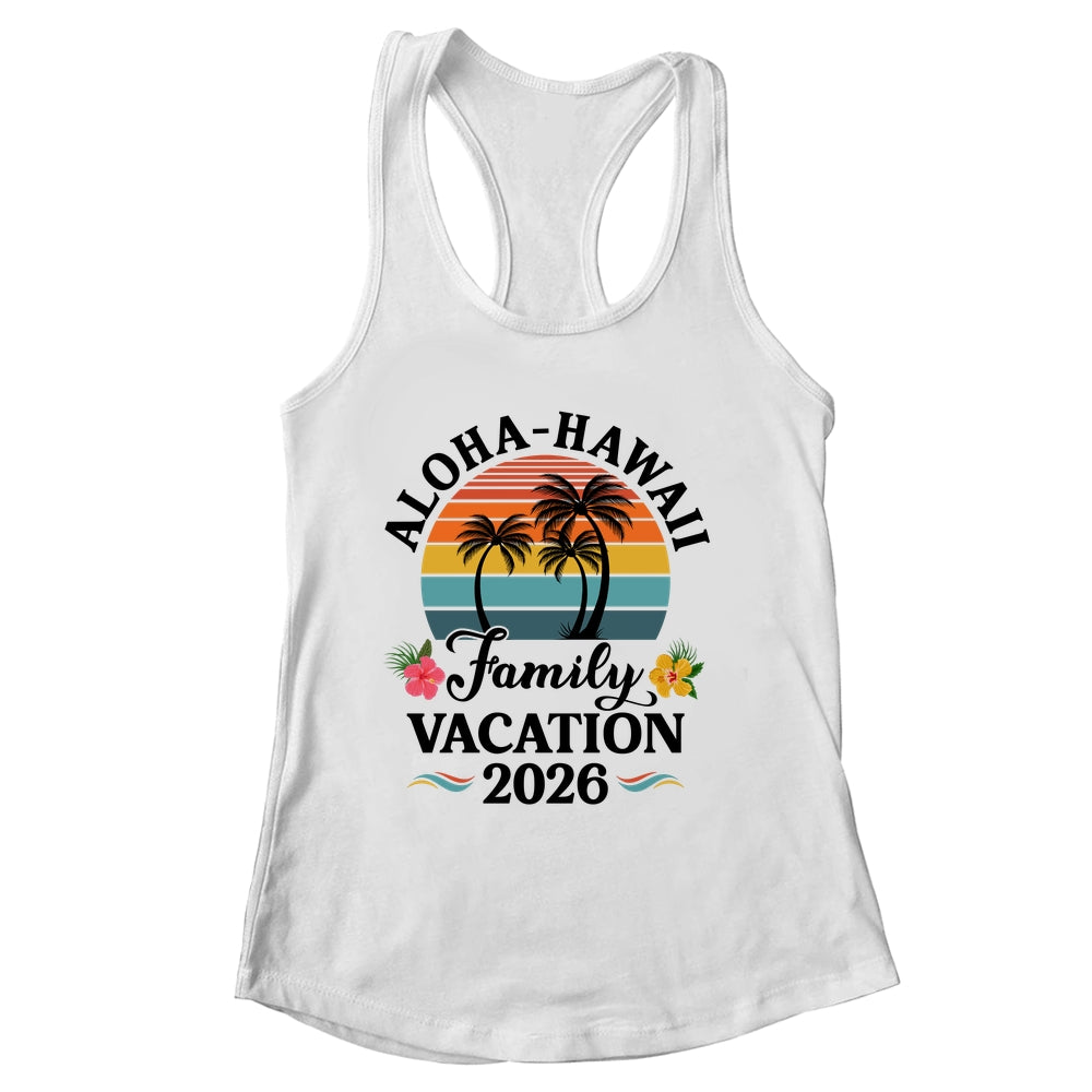 Aloha Hawaii Family Vacation 2026 Flower Hawaii Vacation Shirt & Tank Top | siriusteestore