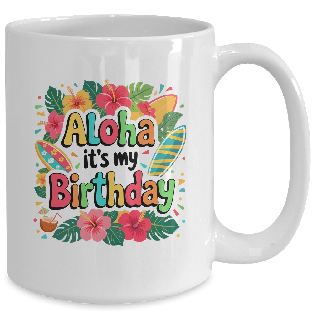 Aloha Its My Birthday Happy Hawaiian Birthday Party Family Mug | siriusteestore