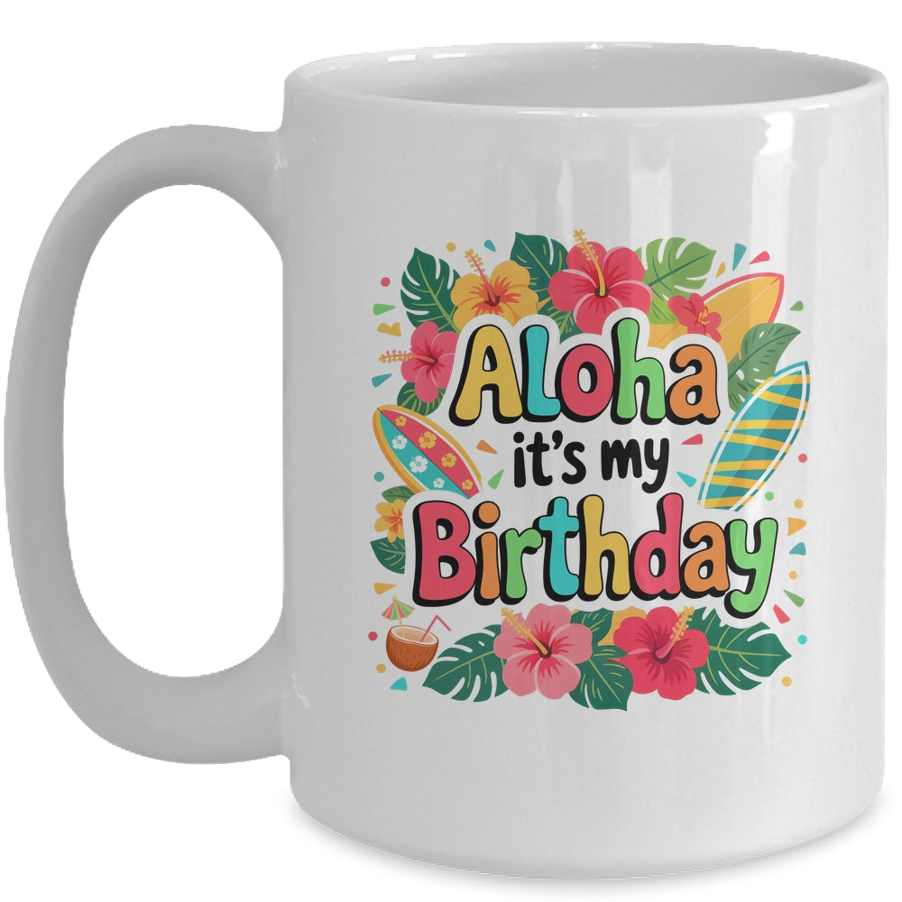 Aloha Its My Birthday Happy Hawaiian Birthday Party Family Mug | siriusteestore