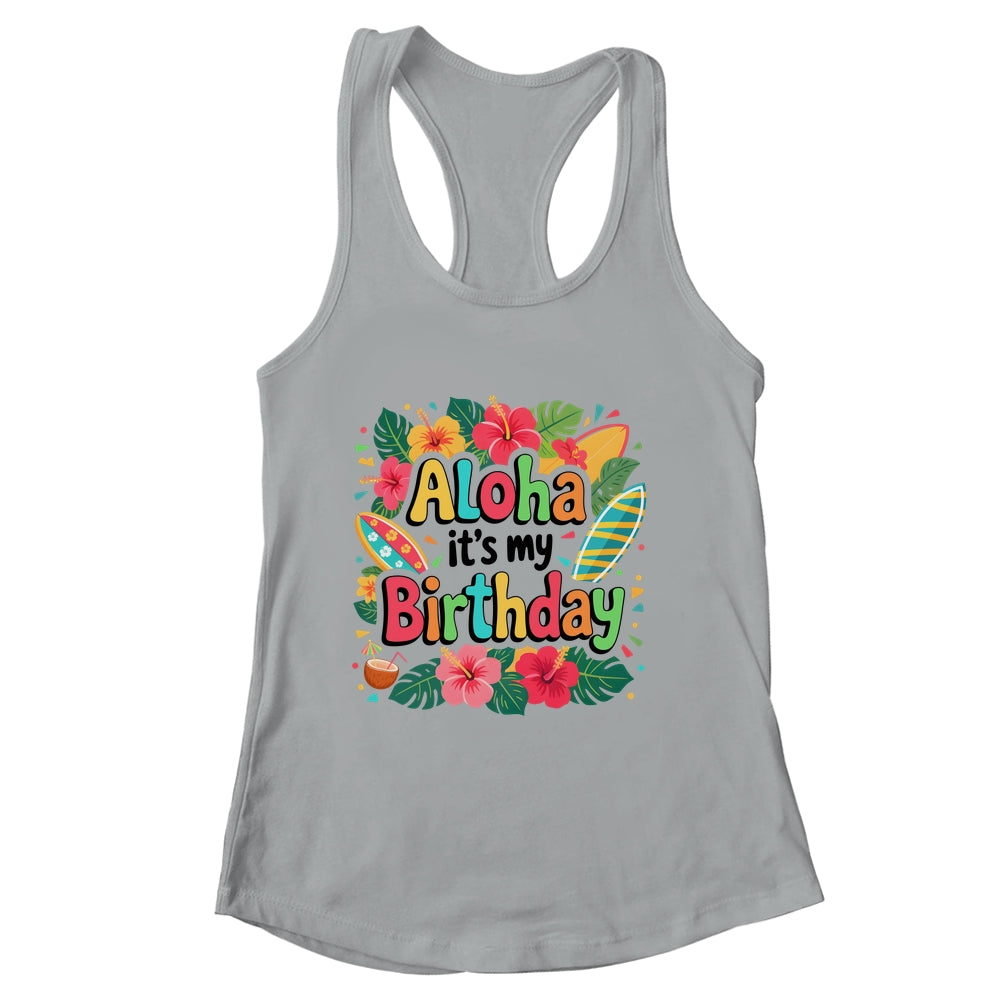 Aloha Its My Birthday Happy Hawaiian Birthday Party Family Shirt & Tank Top | siriusteestore