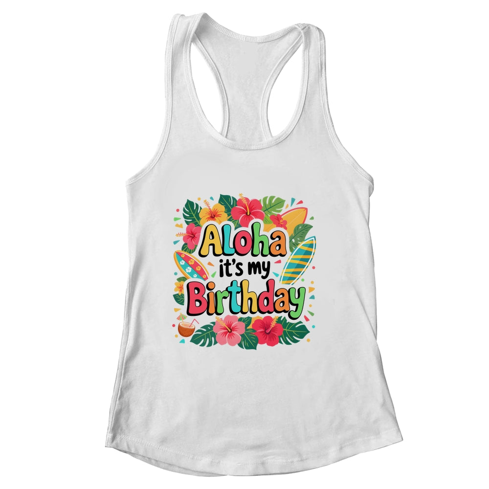 Aloha Its My Birthday Happy Hawaiian Birthday Party Family Shirt & Tank Top | siriusteestore
