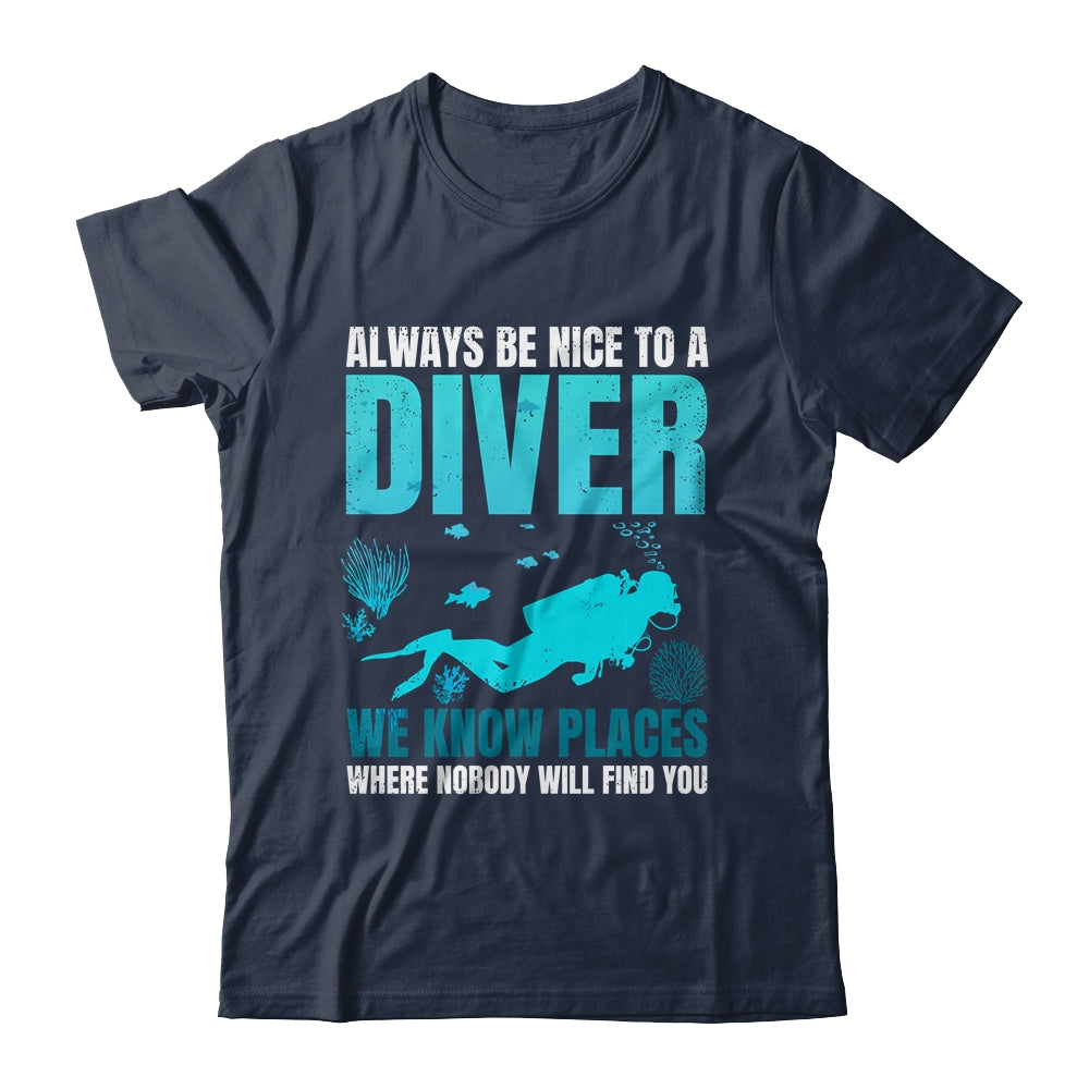 Always Be Nice To A Diver Cool Scuba Diving For Men Women Shirt & Tank Top | siriusteestore