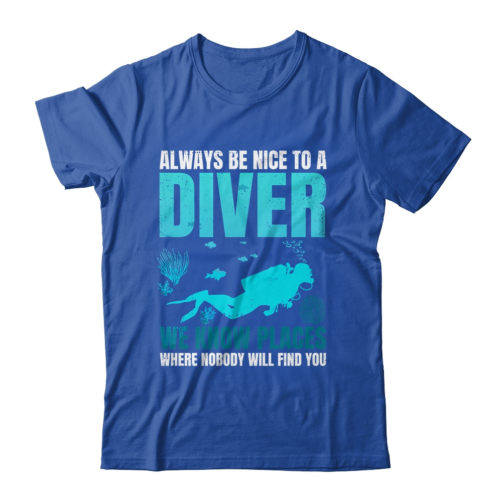 Always Be Nice To A Diver Cool Scuba Diving For Men Women Shirt & Tank Top | siriusteestore