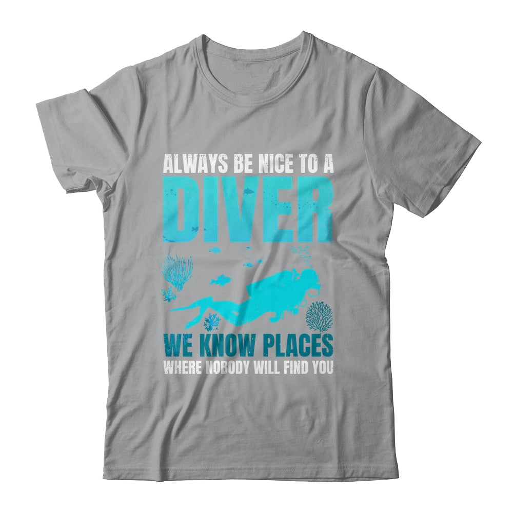 Always Be Nice To A Diver Cool Scuba Diving For Men Women Shirt & Tank Top | siriusteestore