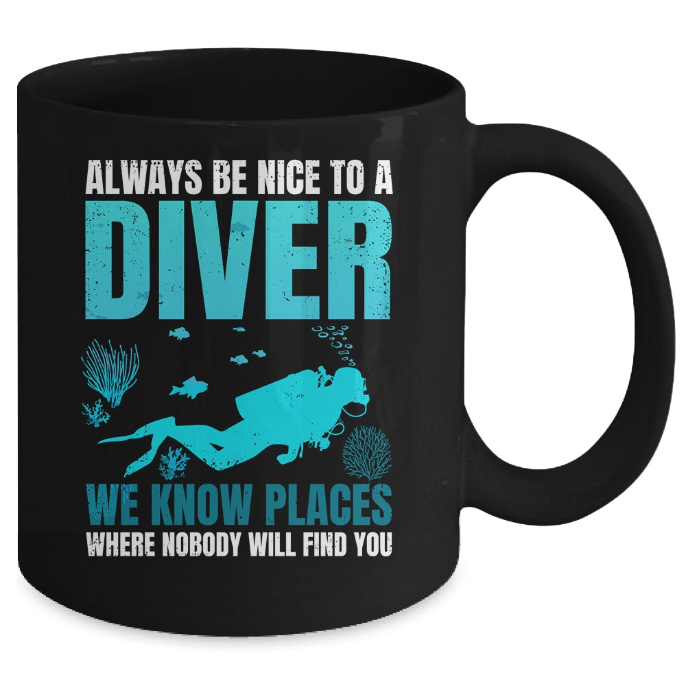 Always Be Nice To A Diver Cool Scuba Diving For Men Women Mug | siriusteestore