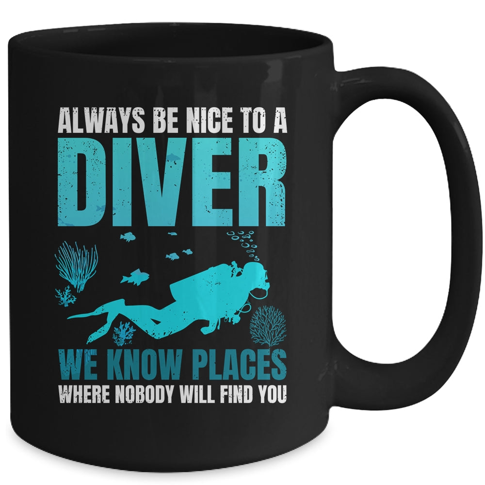 Always Be Nice To A Diver Cool Scuba Diving For Men Women Mug | siriusteestore