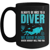 Always Be Nice To A Diver Cool Scuba Diving For Men Women Mug | siriusteestore