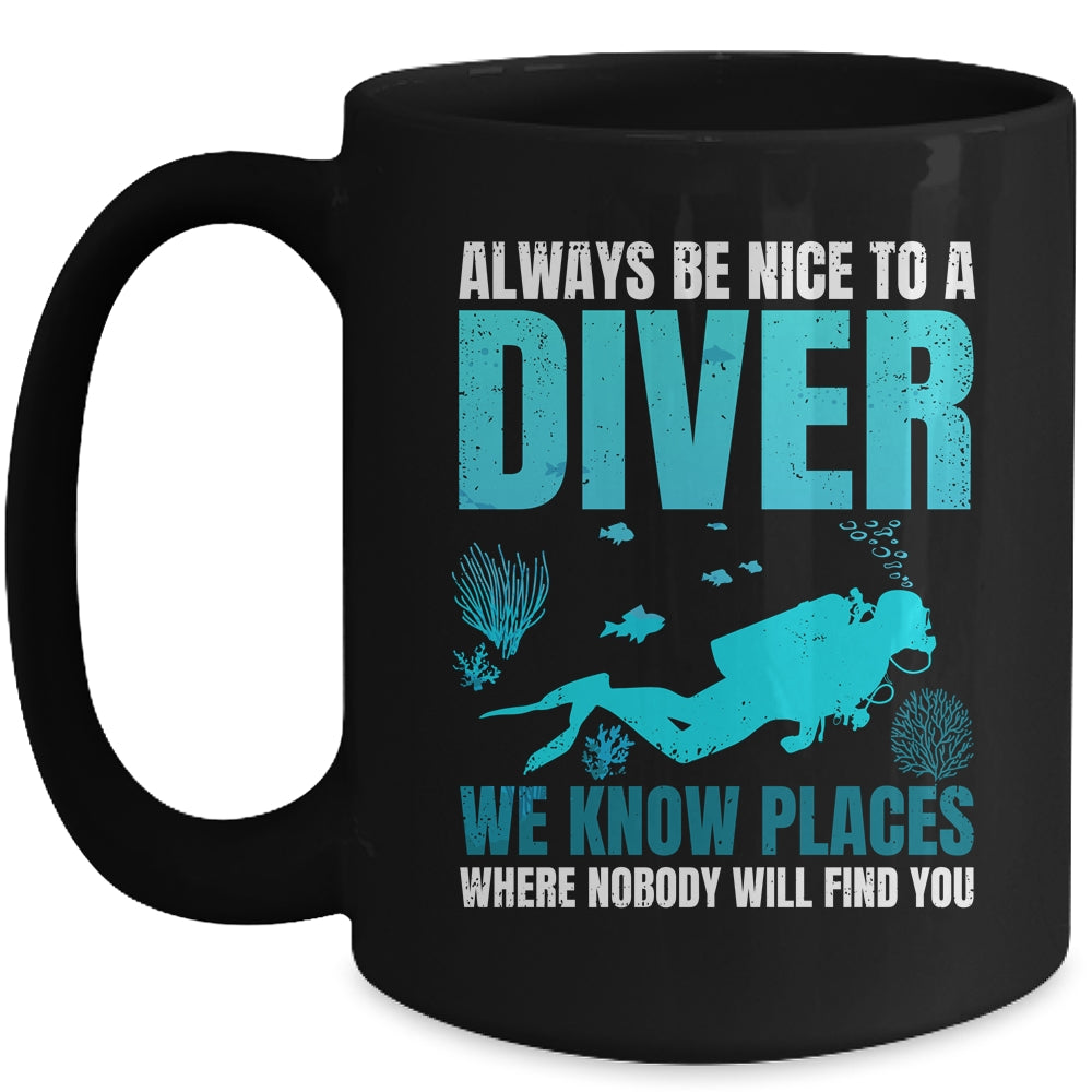 Always Be Nice To A Diver Cool Scuba Diving For Men Women Mug | siriusteestore