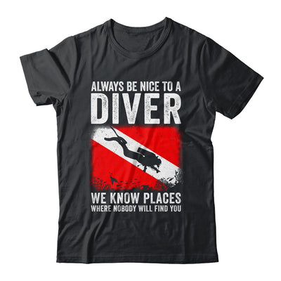 Always Be Nice To A Diver Funny Scuba Diving For Men Women Shirt & Tank Top | siriusteestore