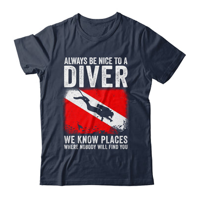 Always Be Nice To A Diver Funny Scuba Diving For Men Women Shirt & Tank Top | siriusteestore