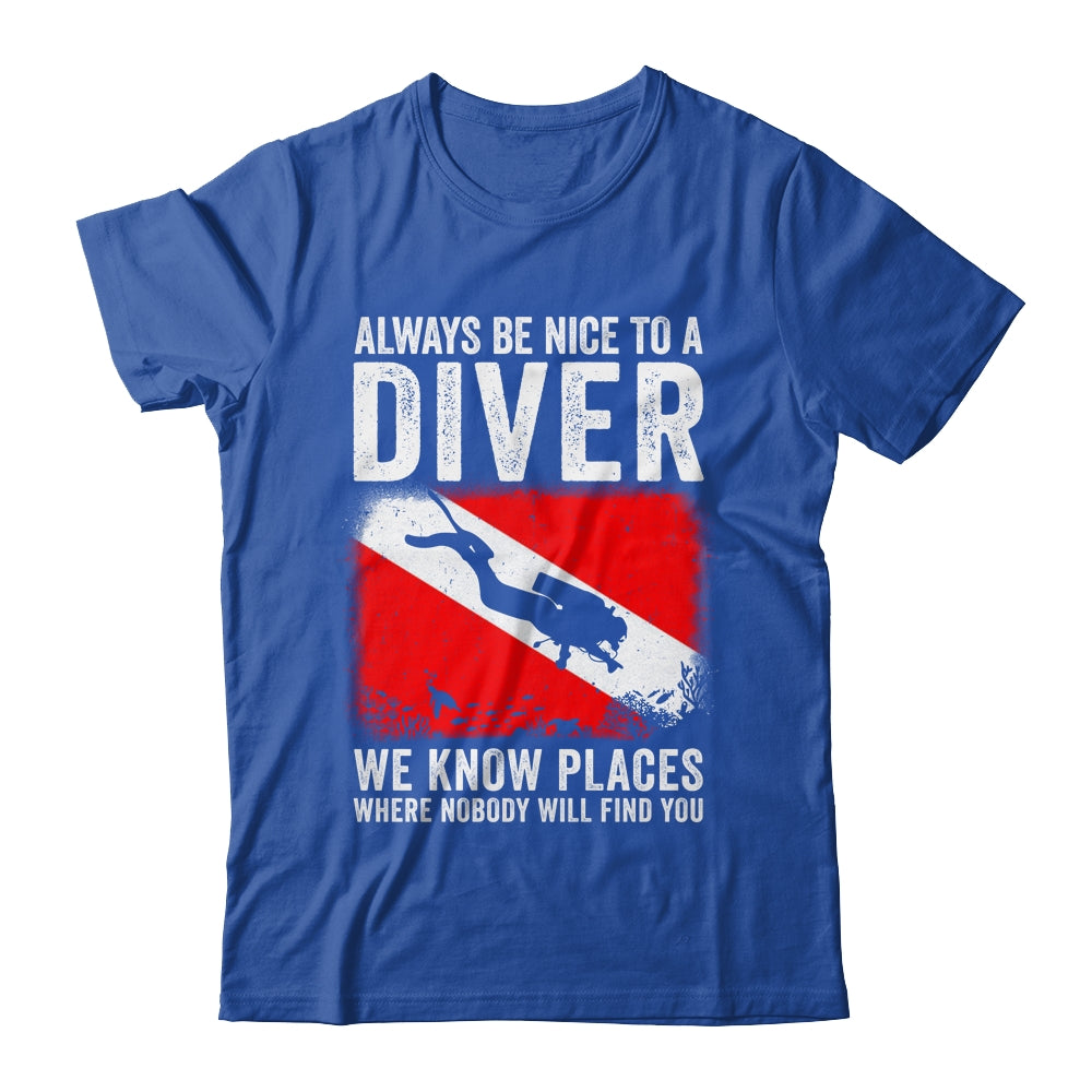 Always Be Nice To A Diver Funny Scuba Diving For Men Women Shirt & Tank Top | siriusteestore