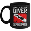 Always Be Nice To A Diver Funny Scuba Diving For Men Women Mug | siriusteestore
