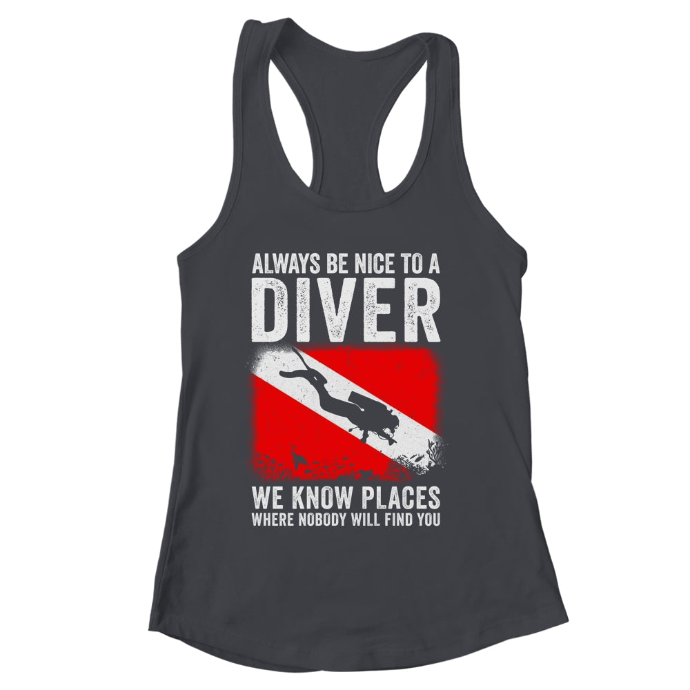 Always Be Nice To A Diver Funny Scuba Diving For Men Women Shirt & Tank Top | siriusteestore