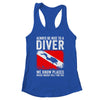 Always Be Nice To A Diver Funny Scuba Diving For Men Women Shirt & Tank Top | siriusteestore